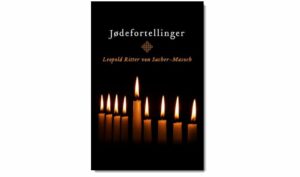 Jødefortellinger av Leopold Ritter von Sacher-Masoch (1836-1895) er ute på norsk som e-bok.